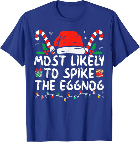 Most Likely To Spike The Eggnog Family Matching Christmas T-Shirt - T-Shirt | Royal