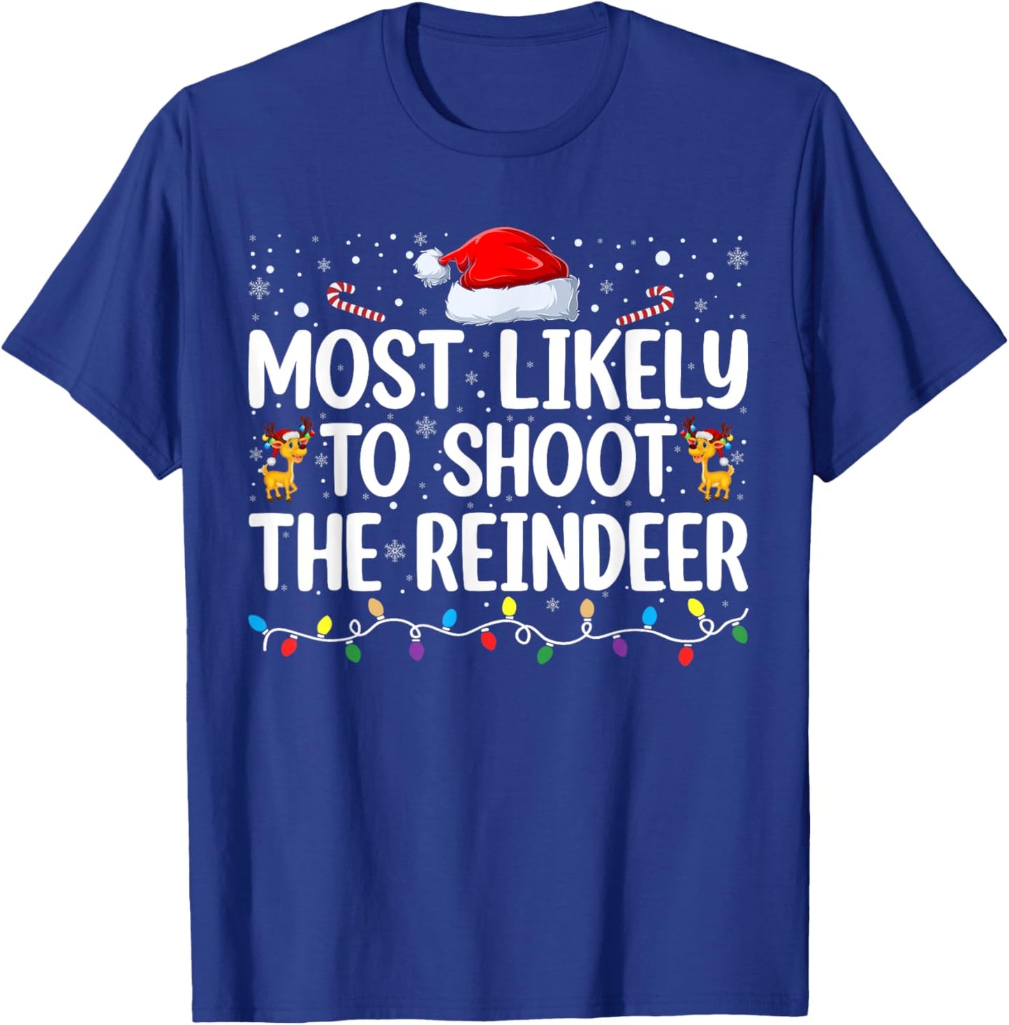 Most Likely To Shoot The Reindeer Christmas Family Matching T-Shirt - T-Shirt | Royal
