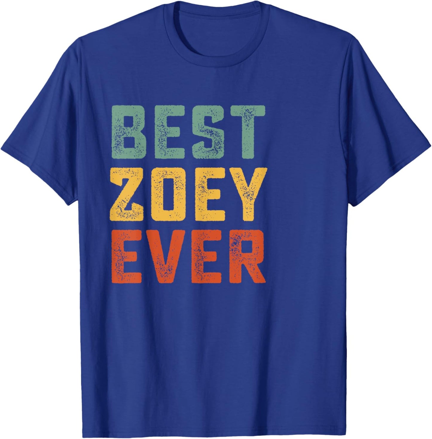 Best Zoey Ever Retro Personalized First Name Zoey T-Shirt - T-Shirt | Royal