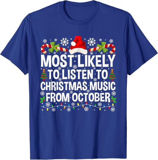 Most Likely To Listen To Christmas Music From October Family T-Shirt - T-Shirt | Royal