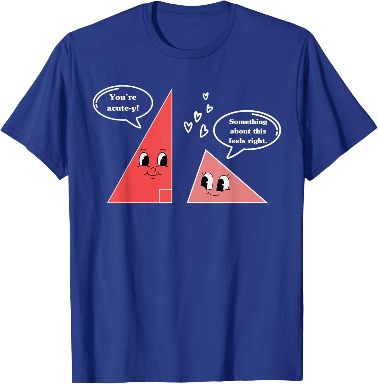 Valentine Cute Triangle Math Joke Mathematician Math Teacher T-Shirt - T-Shirt | Royal