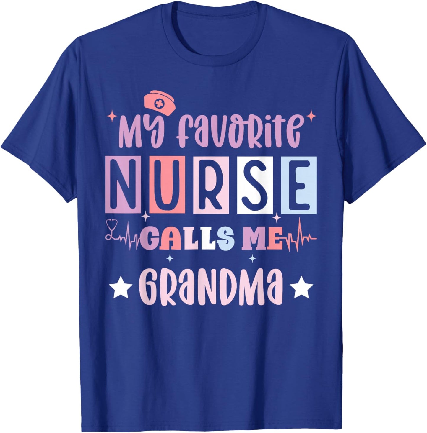 My favorite nurse calls me grandma funny registered nurse T-Shirt - T-Shirt | Royal