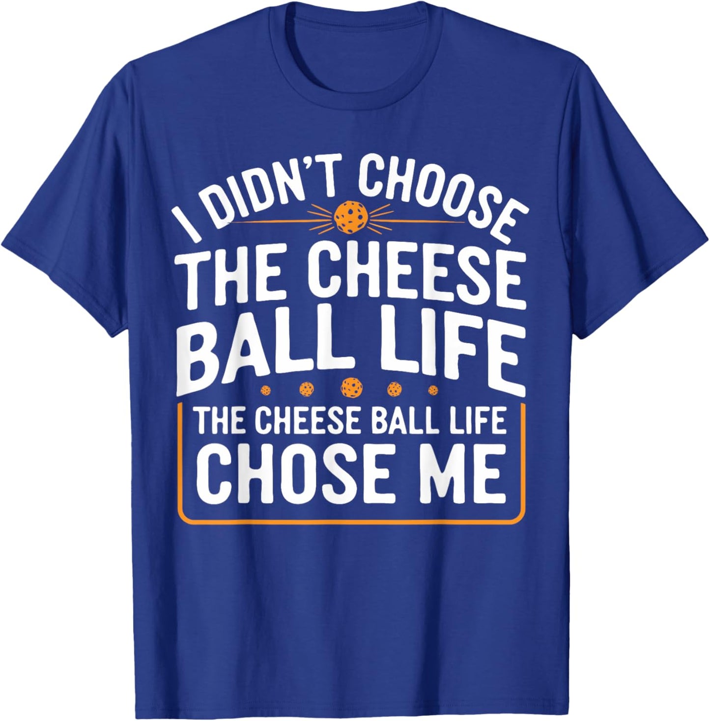 Cheese Balls Gifts & Funny Cheese Ball -Adults Black Small Short Sleeve Classic Fit Polyester 100% Casual Modern Letter Print Fun Novelty T-Shirt - T-Shirt | Royal