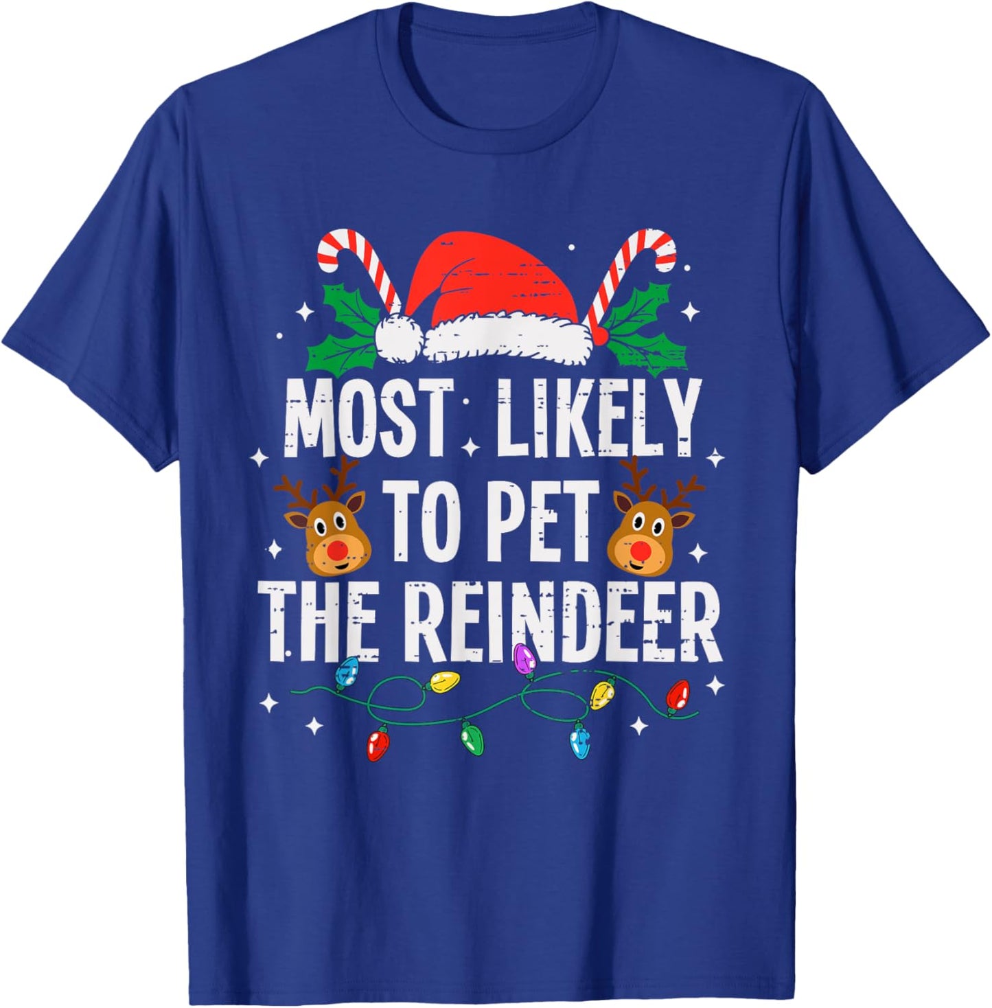 Most Likely To Pet The Reindeer Christmas Funny Xmas T-Shirt - T-Shirt | Royal