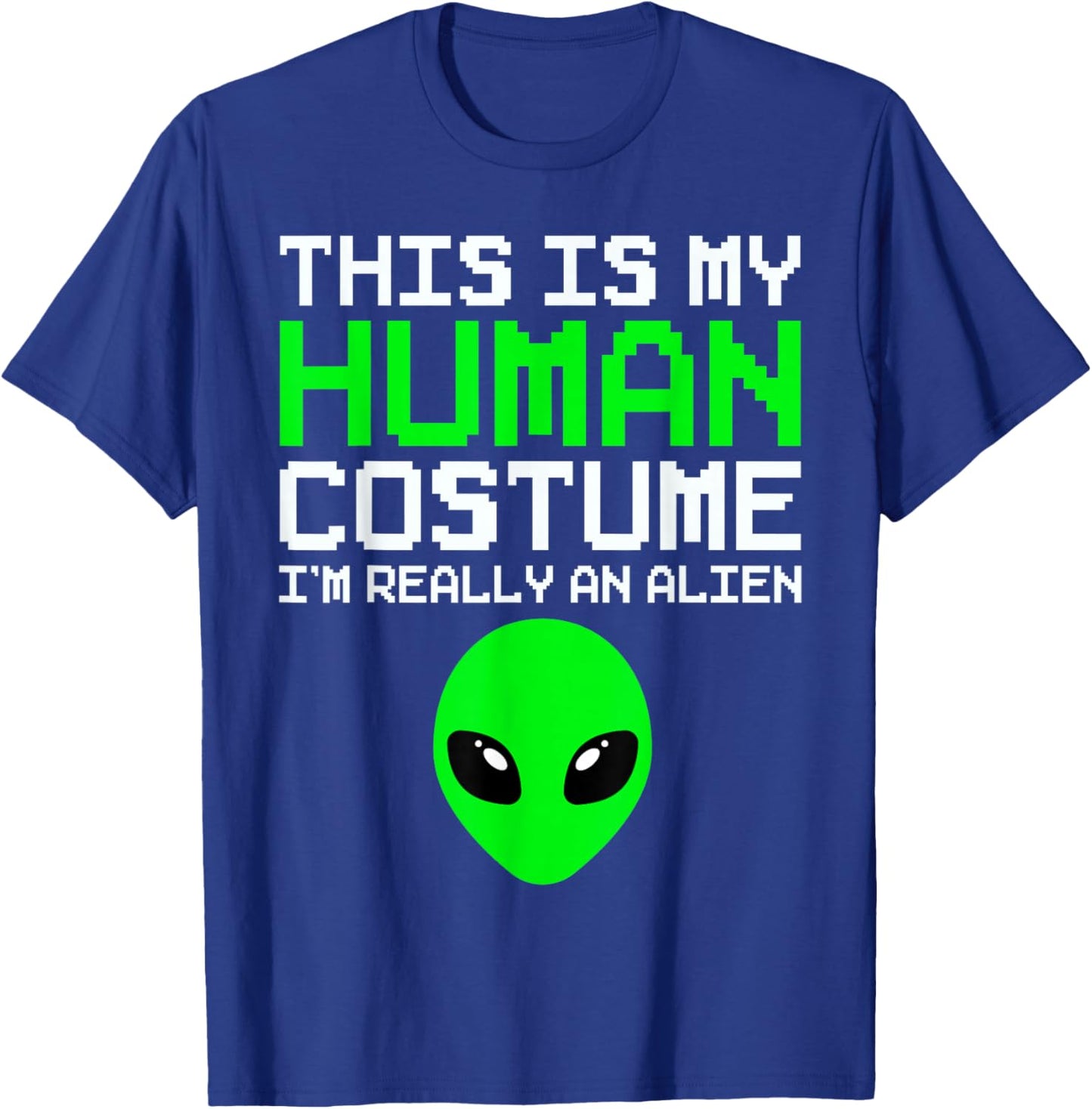 This Is My Human Costume I'm Really An Alien Funny Halloween T-Shirt - T-Shirt | Royal