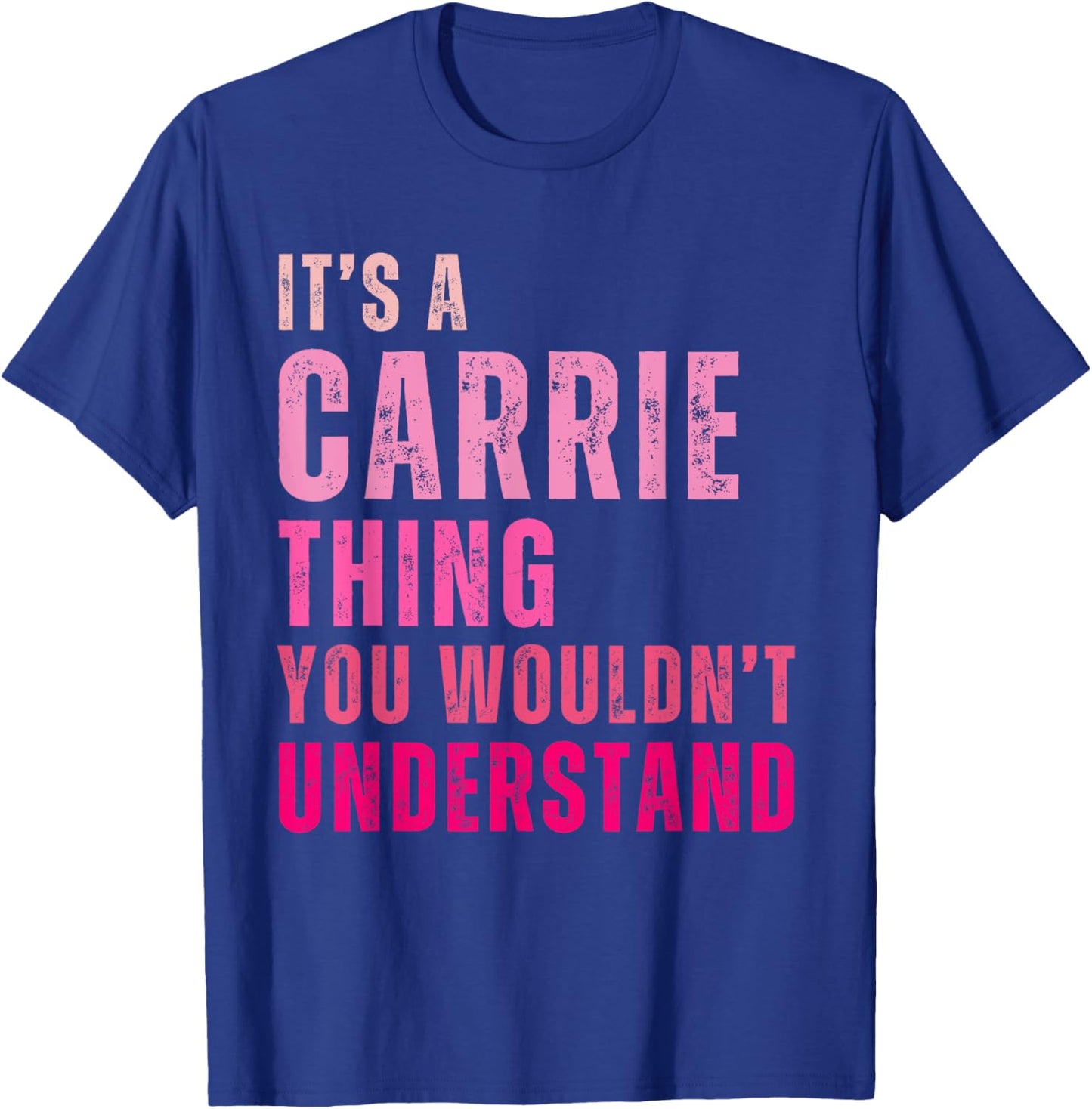 It's A Carrie Thing You Wouldn't Understand Vintage T-Shirt - T-Shirt | Royal