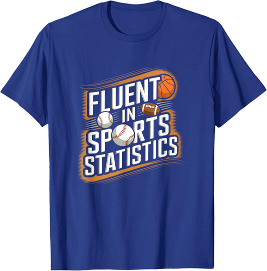 Fluent In Sports Statistics Sports Data Enthusiast Design T-Shirt - T-Shirt | Royal