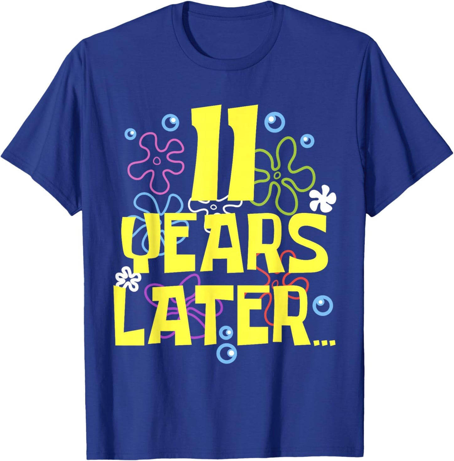 ELEVEN 11 YEARS LATER 11 year Old Birthday Gifts Girls Boy T-Shirt - T-Shirt | Royal
