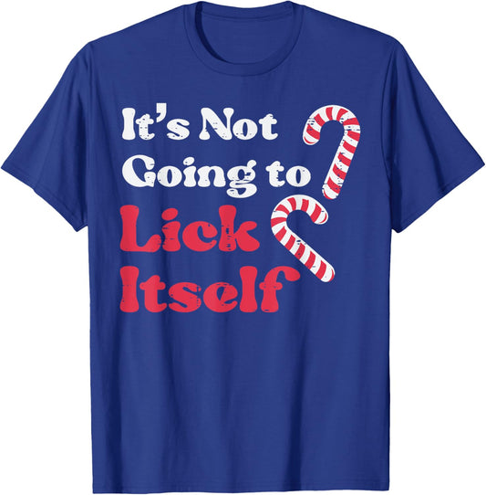 Christmas Candy Cane Not Going Lick Itself Funny Xmas Men T-Shirt - T-Shirt | Royal