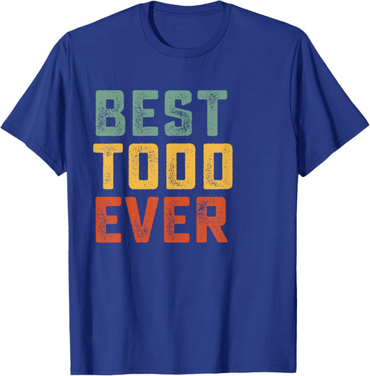 Best Todd Ever Retro Personalized First Name Todd T-Shirt - T-Shirt | Royal