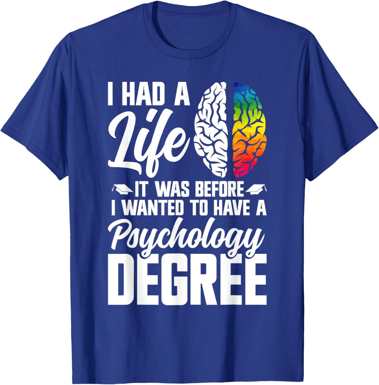 Psychology Degree Master of Psychology Psychology Doctor T-Shirt - T-Shirt | Royal