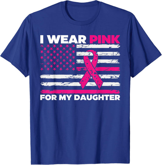 I Wear Pink For My Daughter Breast Cancer Awareness T-Shirt - T-Shirt | Royal