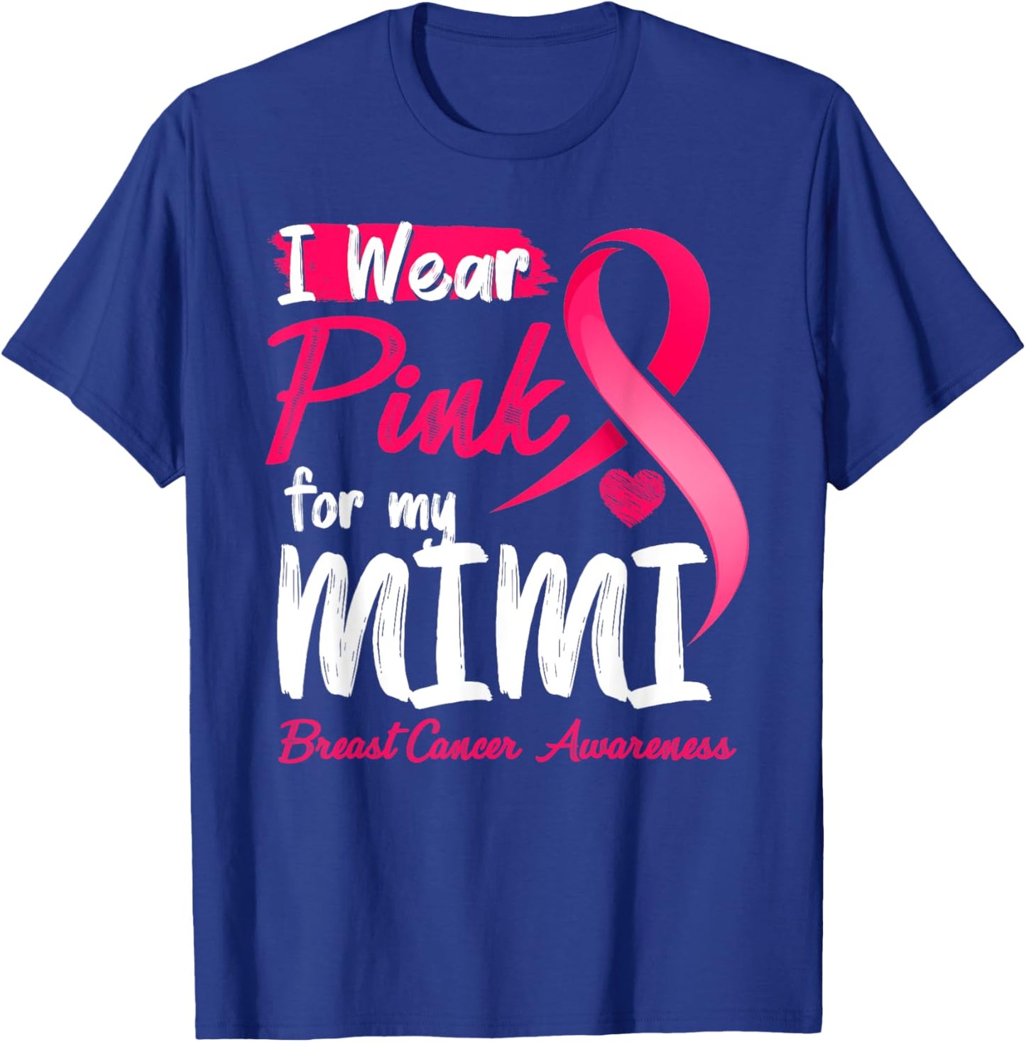 I Wear Pink For My Mimi Breast Cancer Awareness T-Shirt - T-Shirt | Royal