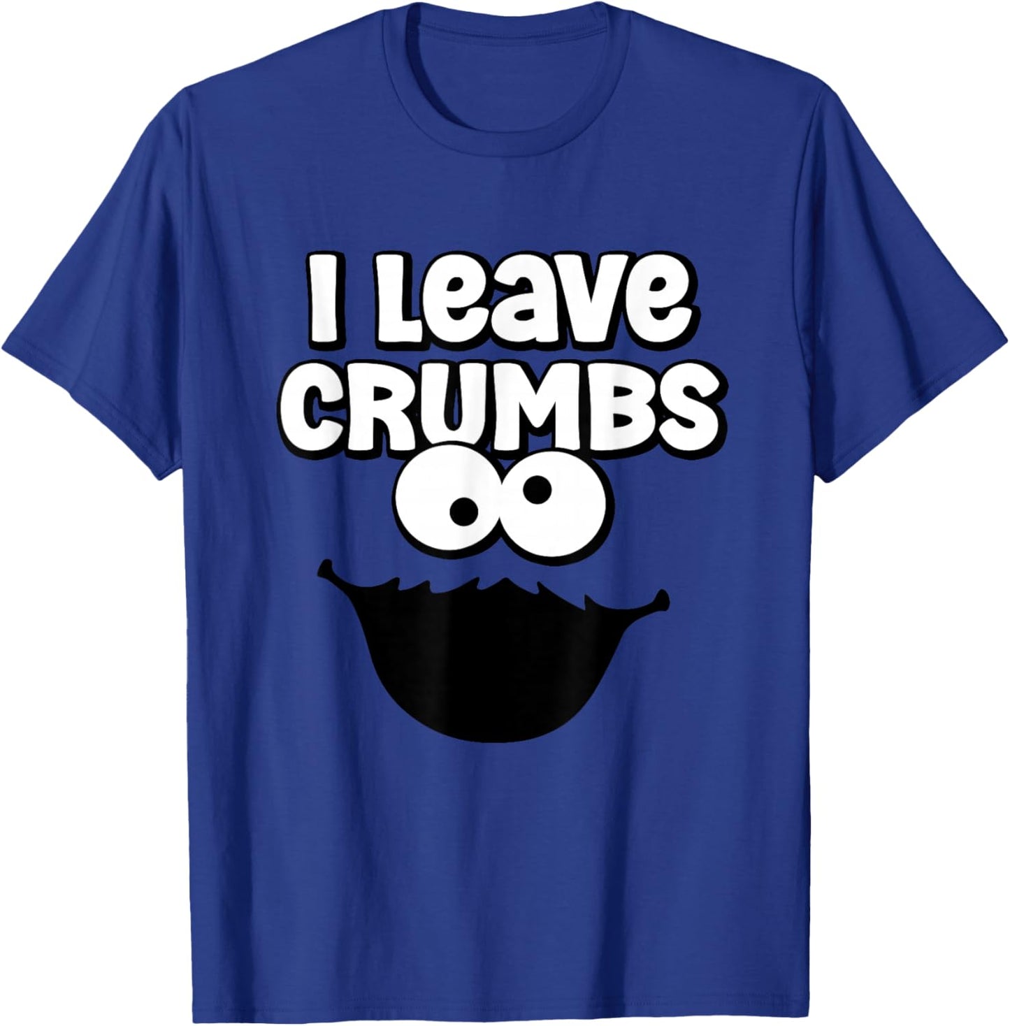 Funny I Leave Crumbs Monster Cookies Cake T-Shirt - T-Shirt | Royal