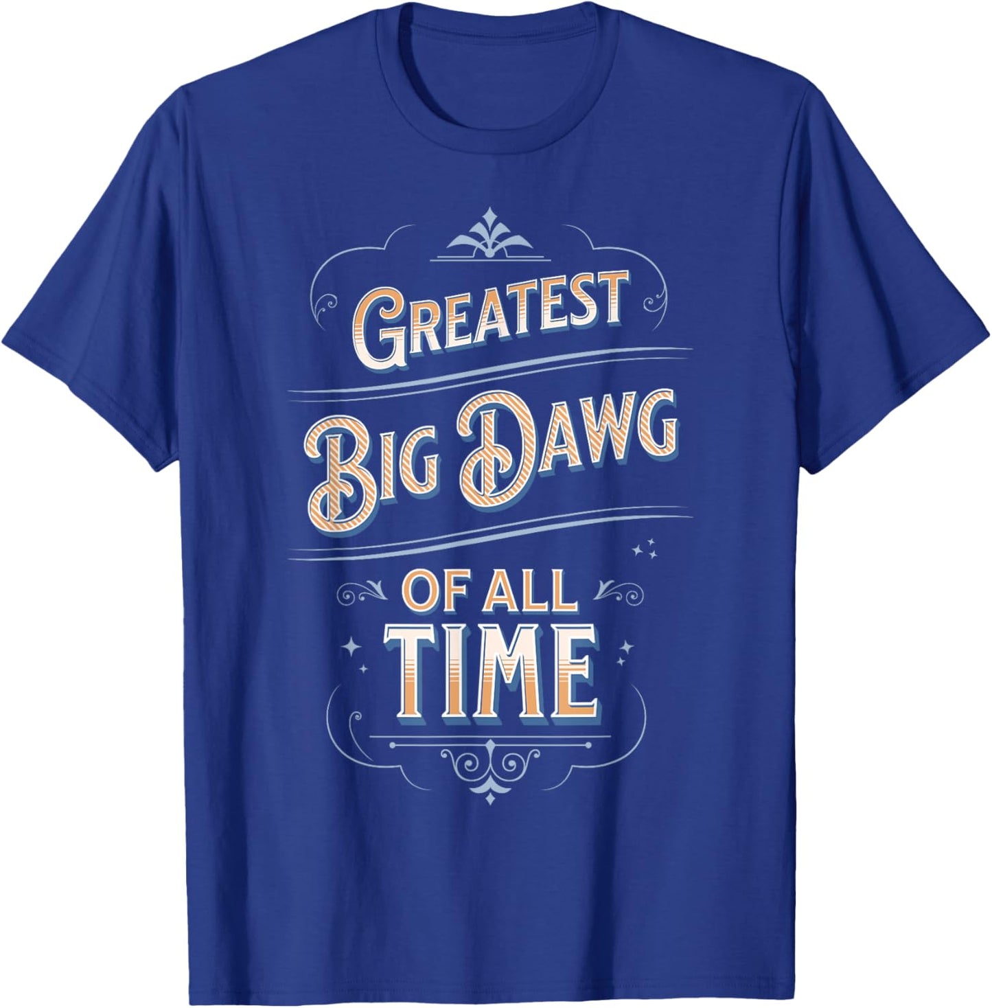 Greatest Big Dawg Of All Time GOAT World's Best Cute T-Shirt - T-Shirt | Royal