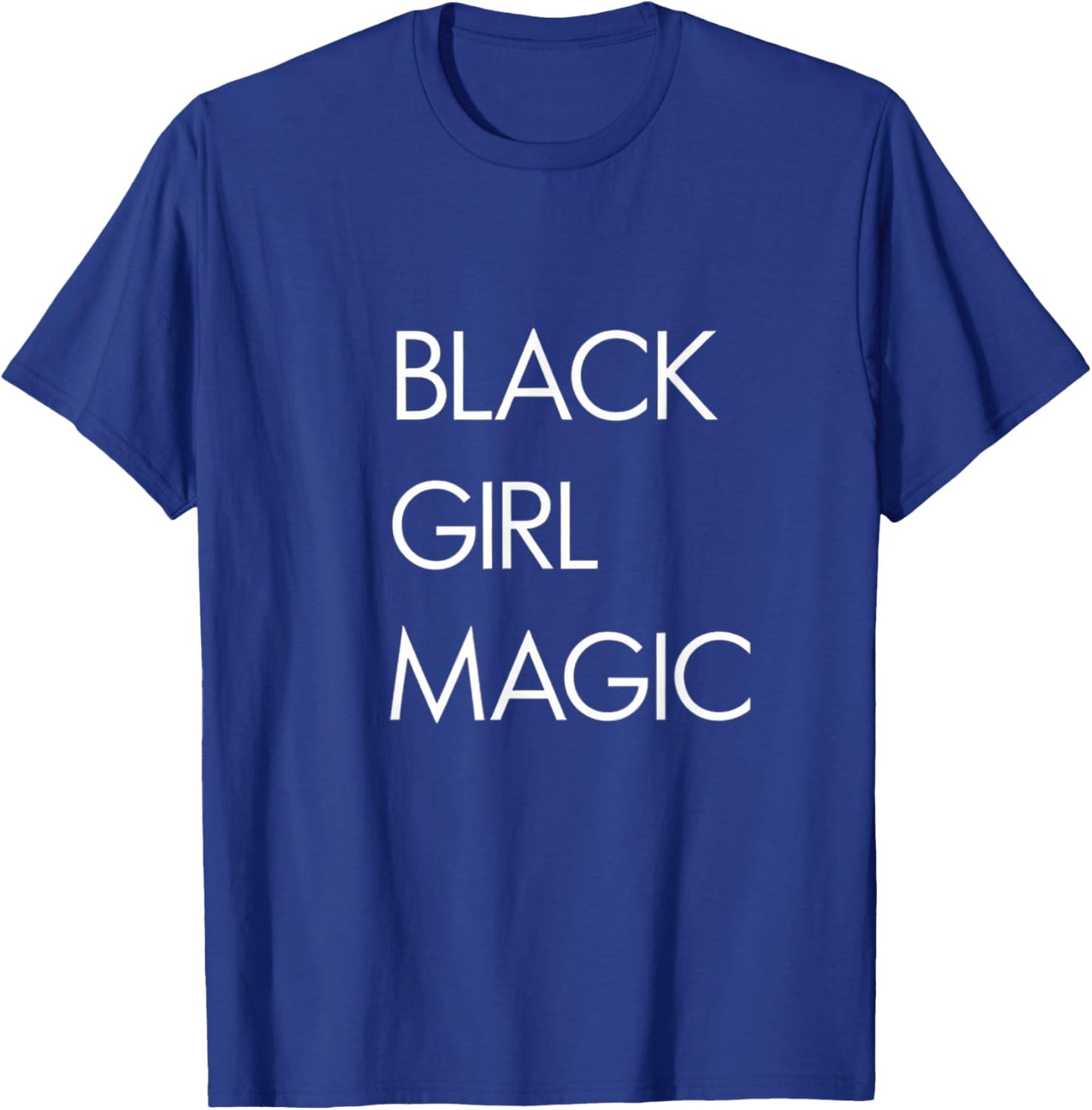 Black Girl Magic Bold Empowerment Statement T-Shirt - T-Shirt | Royal