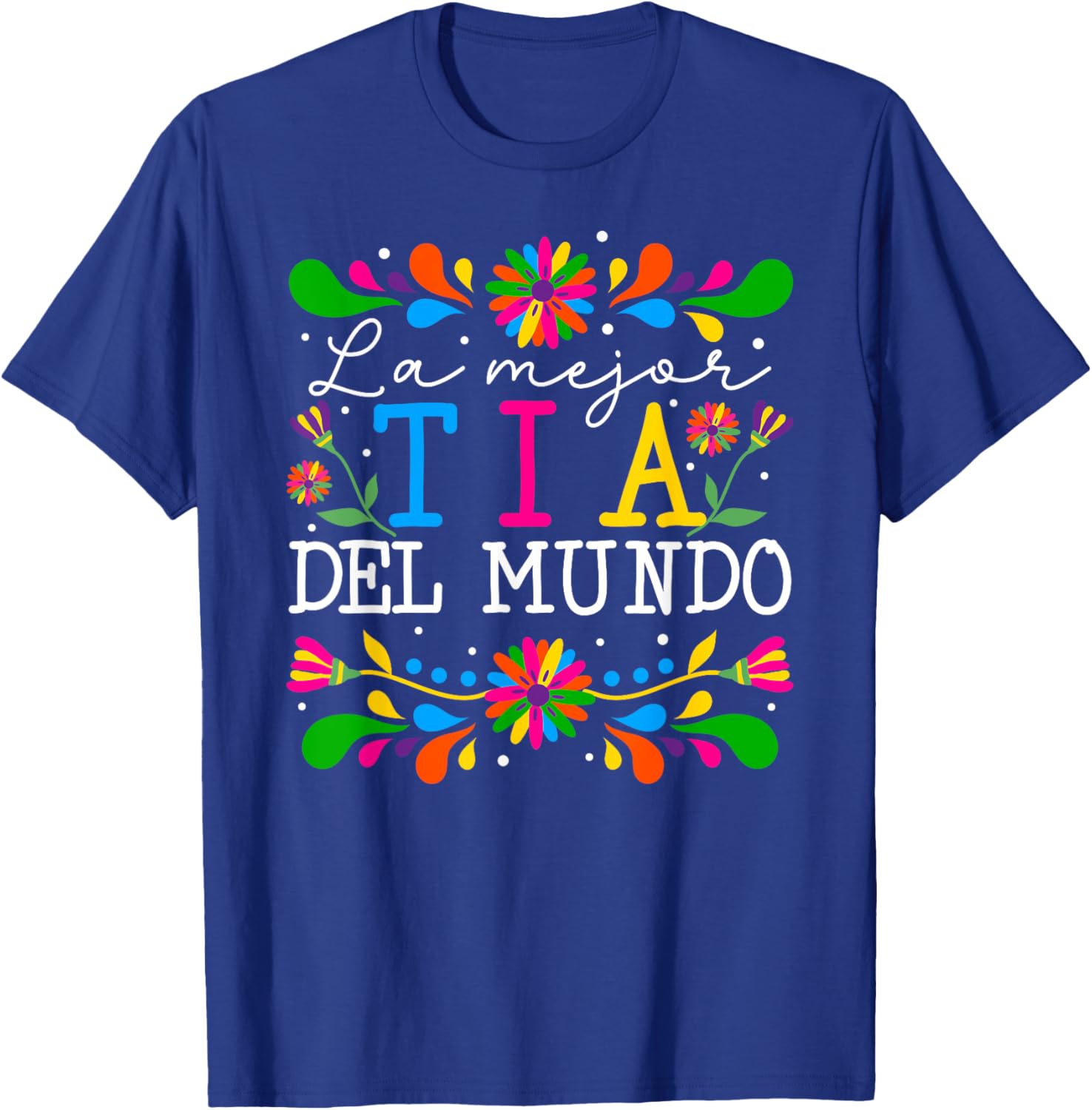 La Mejor Tia Del Mundo Tia Aunt Tia Auntie T-Shirt - T-Shirt | Royal
