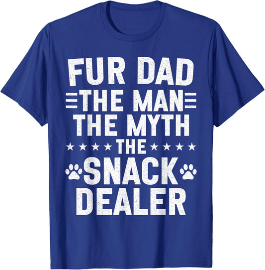 Fur Dad The Man The Myth Snack Dealer Father Day Cat Dog T-Shirt - T-Shirt | Royal