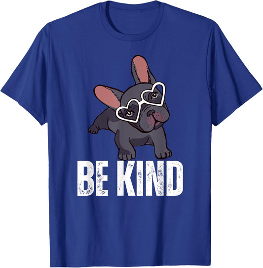 Be Kind French Bulldog T-Shirt - T-Shirt | Royal