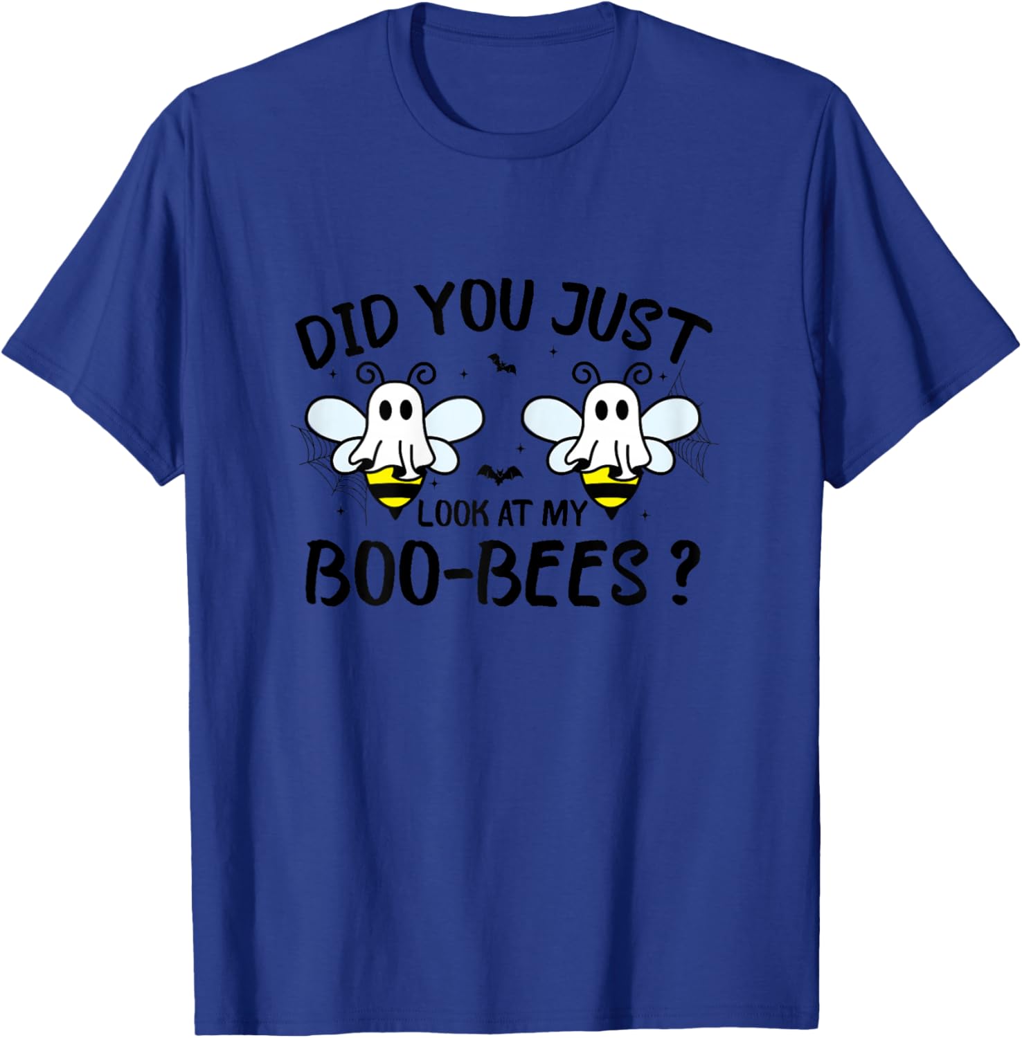 Funny Halloween, Did You Just Look At My Boo-Bees T-Shirt - T-Shirt | Royal