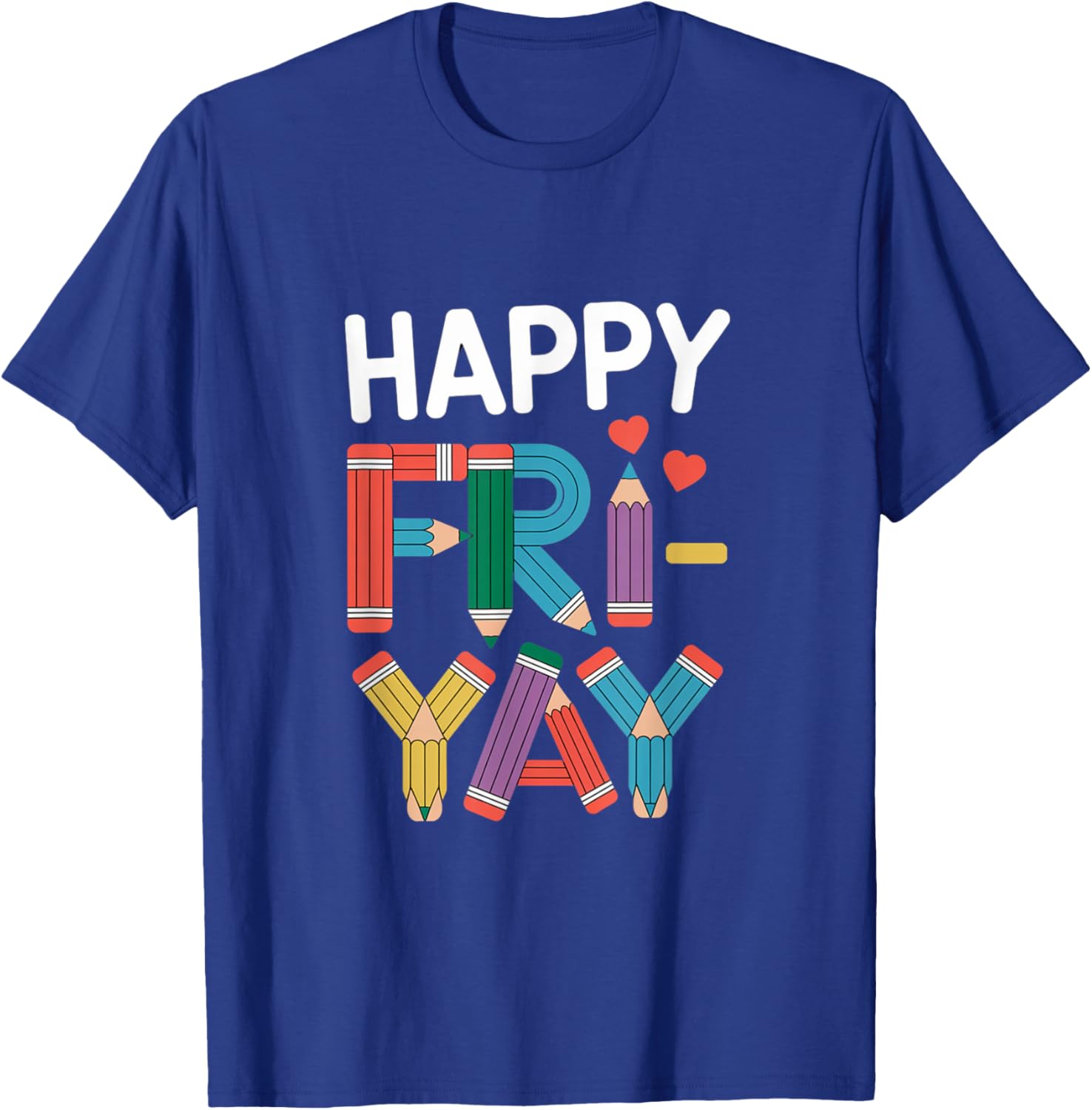 Happy Fri-Yay Friday Lovers Fun Teacher Life FriYay Weekend T-Shirt - T-Shirt | Royal