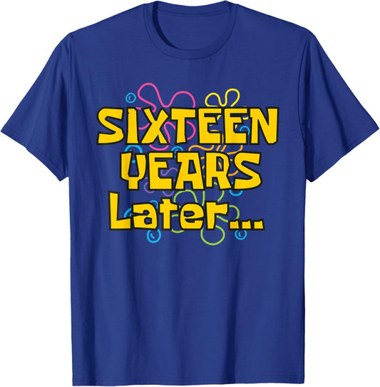 Sixteen Years Later 16 Years 16th Birthday Party Funny Meme T-Shirt - T-Shirt | Royal