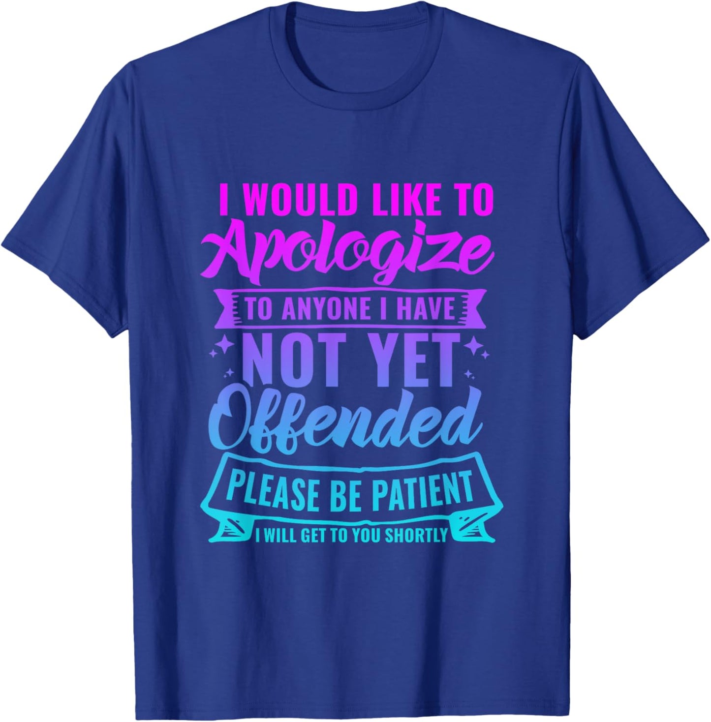 Funny I Would Like to Apologize to Anyone -Adults Black Small Short Sleeve T-Shirt - T-Shirt | Royal