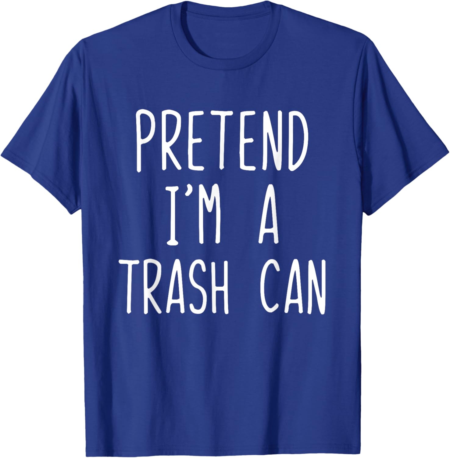 Pretend I'm A Trash Can Costume Halloween Lazy TrashCan Bin T-Shirt - T-Shirt | Royal