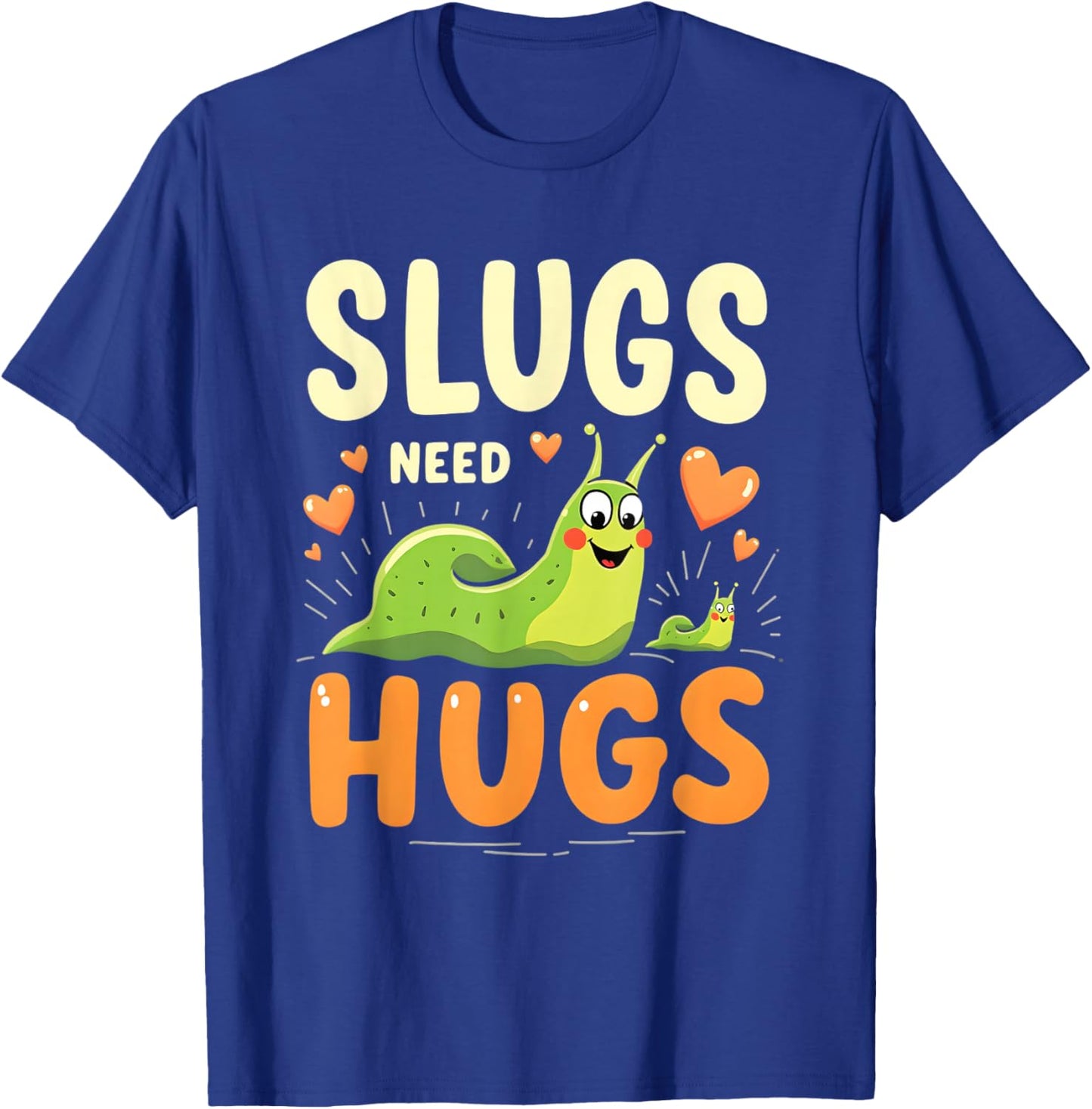Slugs Need Hugs Cute Slug Art T-Shirt - T-Shirt | Royal
