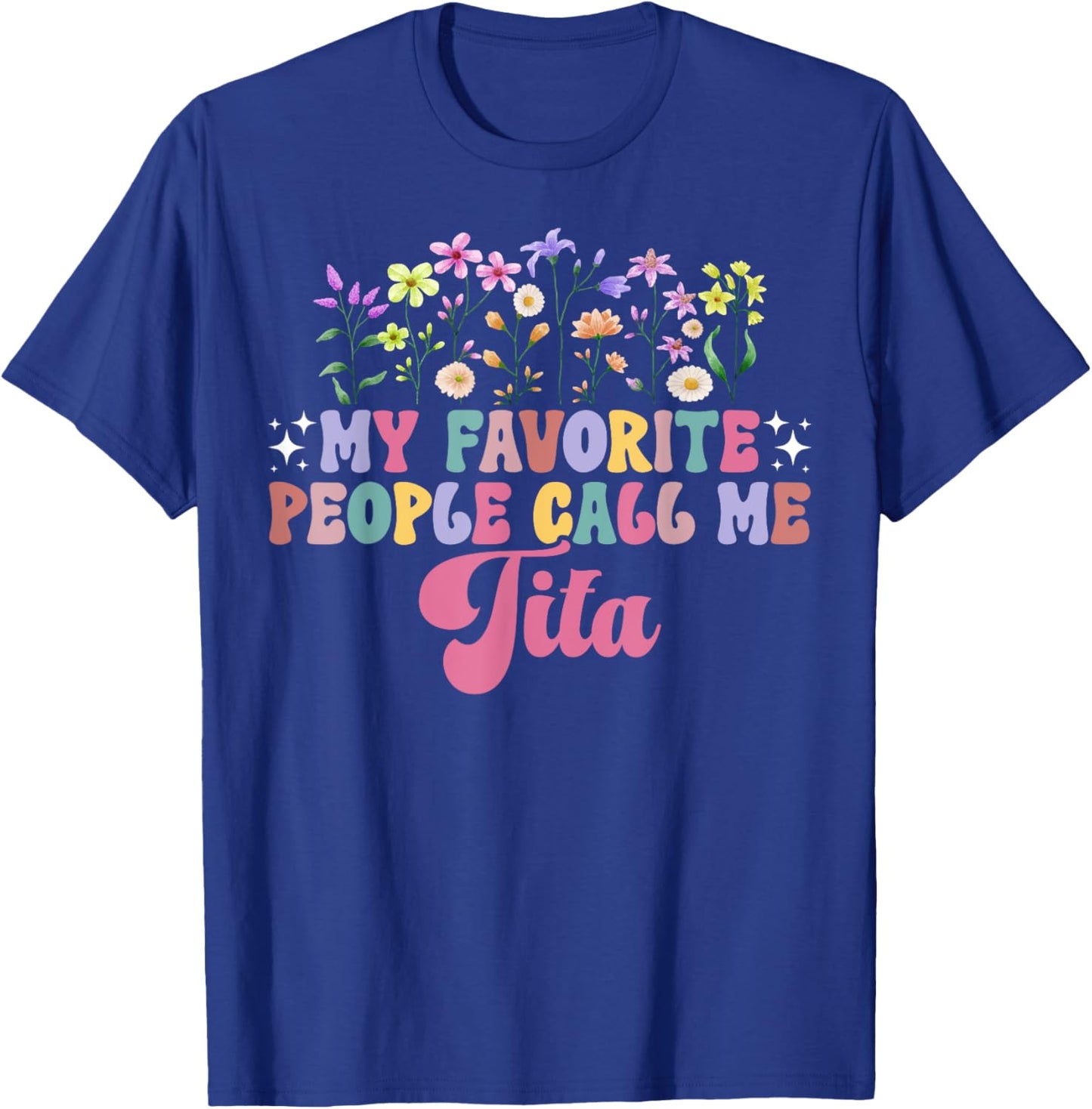 My Favorite People Call Me Tita Grandma Tita Grandmother T-Shirt - T-Shirt | Royal