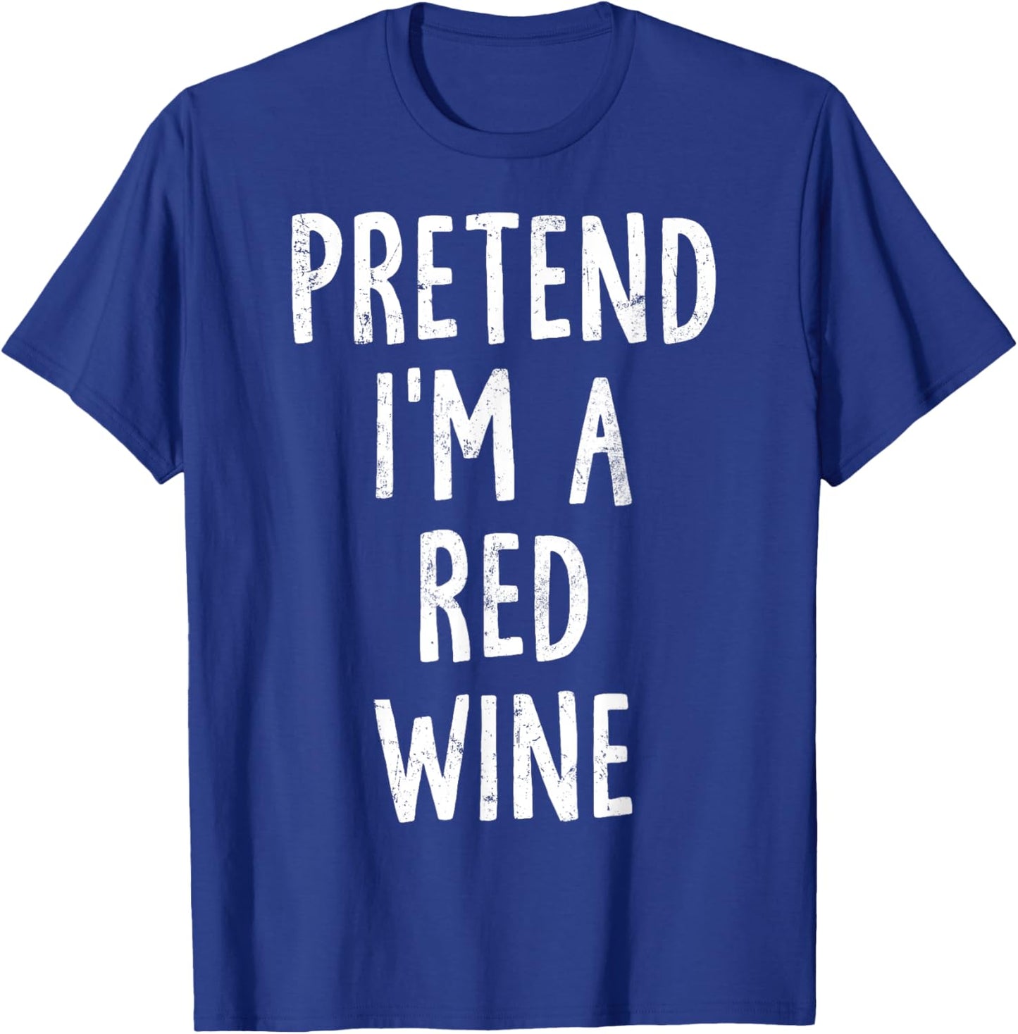 Pretend I'm A Red Wine Lazy Easy Halloween Costume T-Shirt - T-Shirt | Royal
