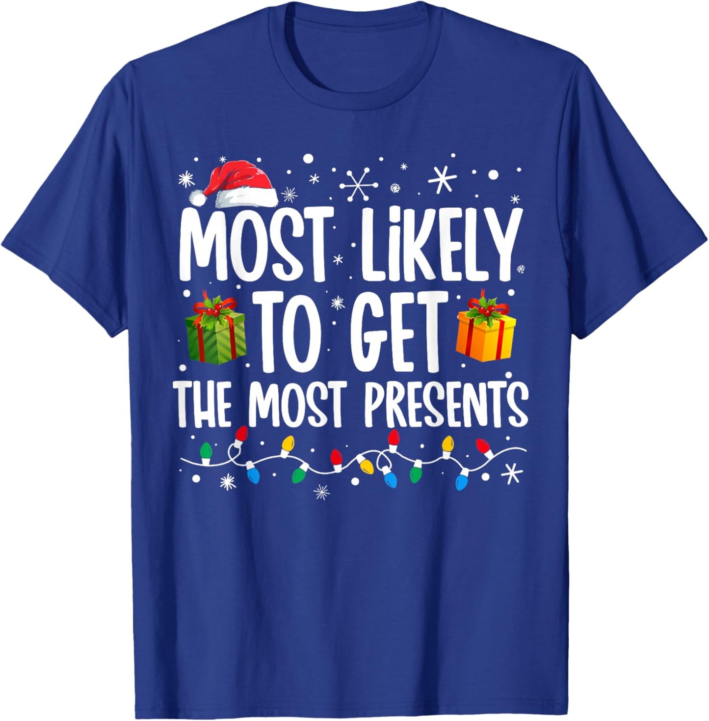 Most Likely Get Most Presents Funny Family Christmas T-Shirt - T-Shirt | Royal