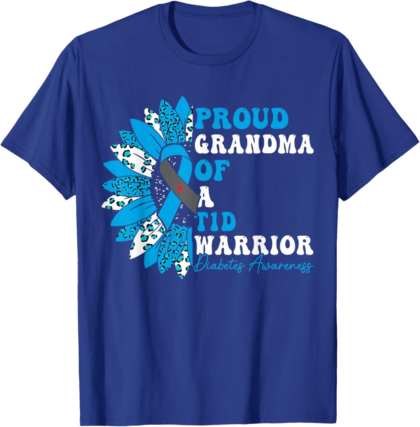 Proud Grandma Of A T1D Warrior Type 1 Diabetes Awareness T-Shirt - T-Shirt | Royal