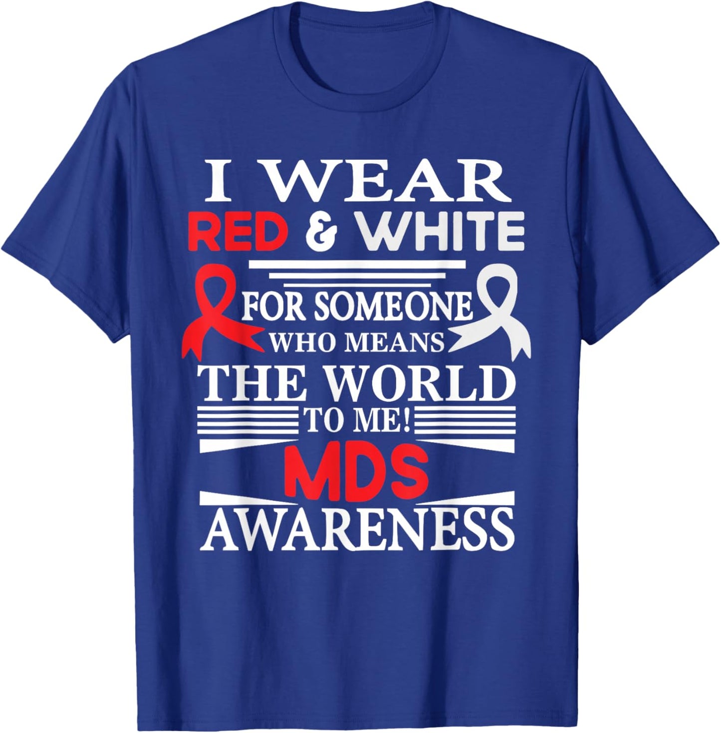 MDS Myelodysplastic Syndrome Awareness T-Shirt - T-Shirt | Royal