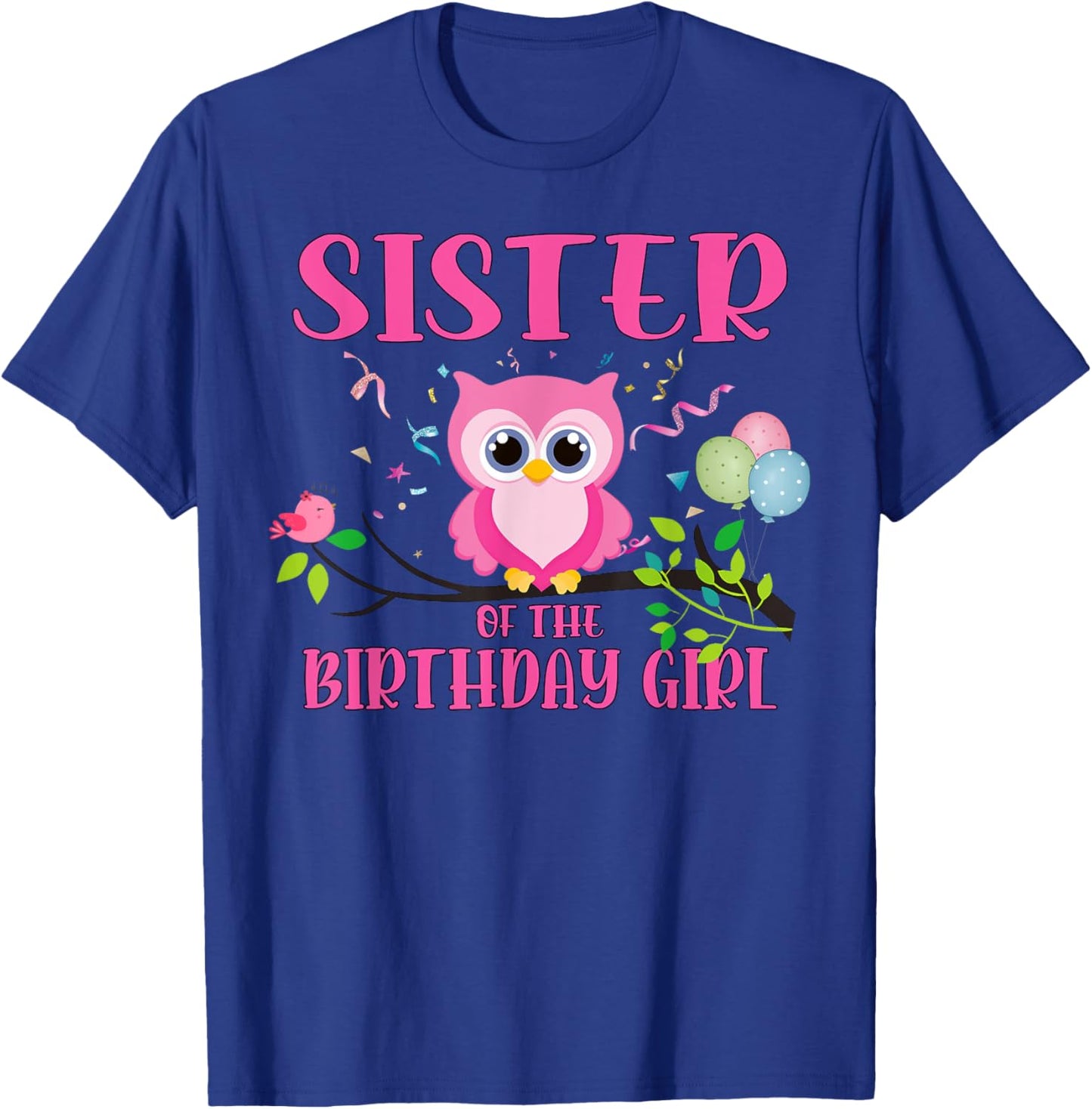 Sister of Birthday Girl Owl Birthday Family Matching T-Shirt - T-Shirt | Royal