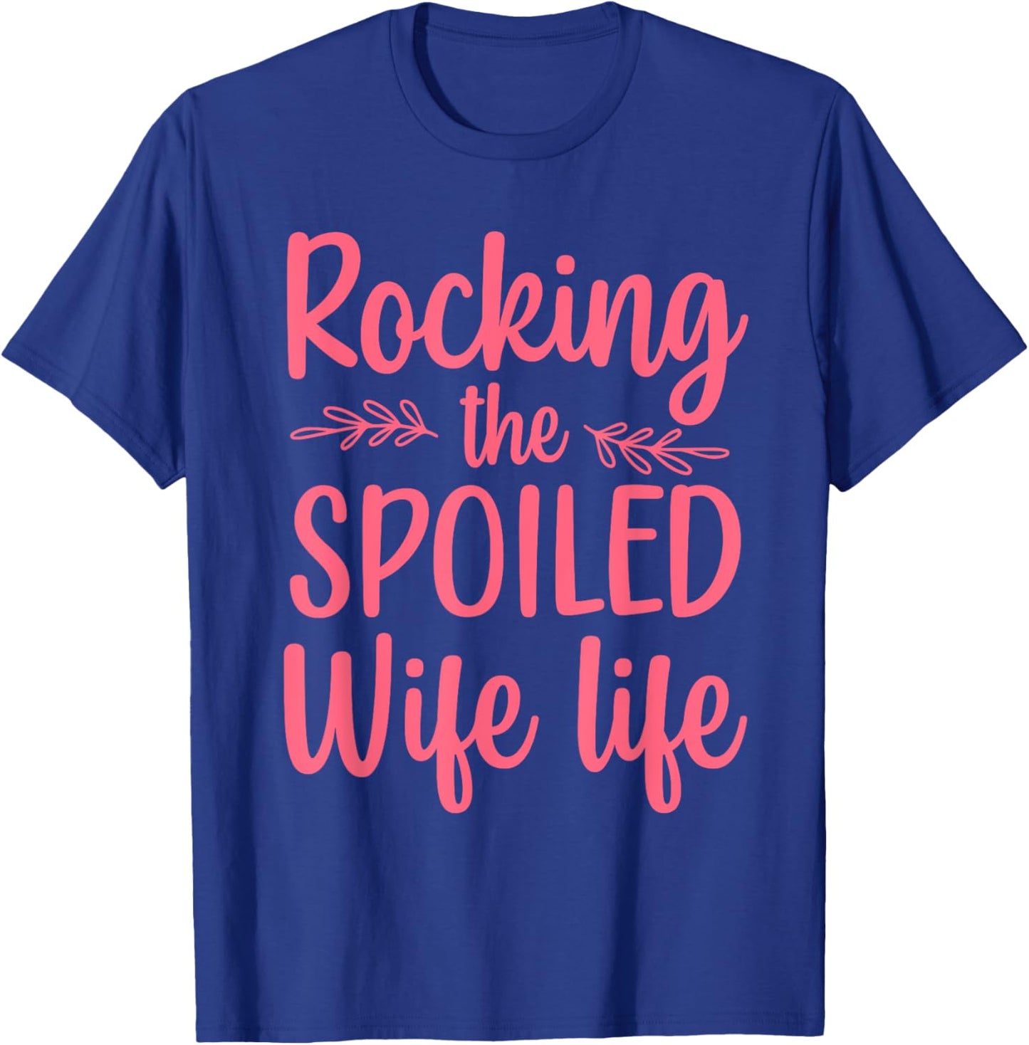 Funny Spoiled Wife Art Girls Husband Spoiled Wife T-Shirt - T-Shirt | Royal