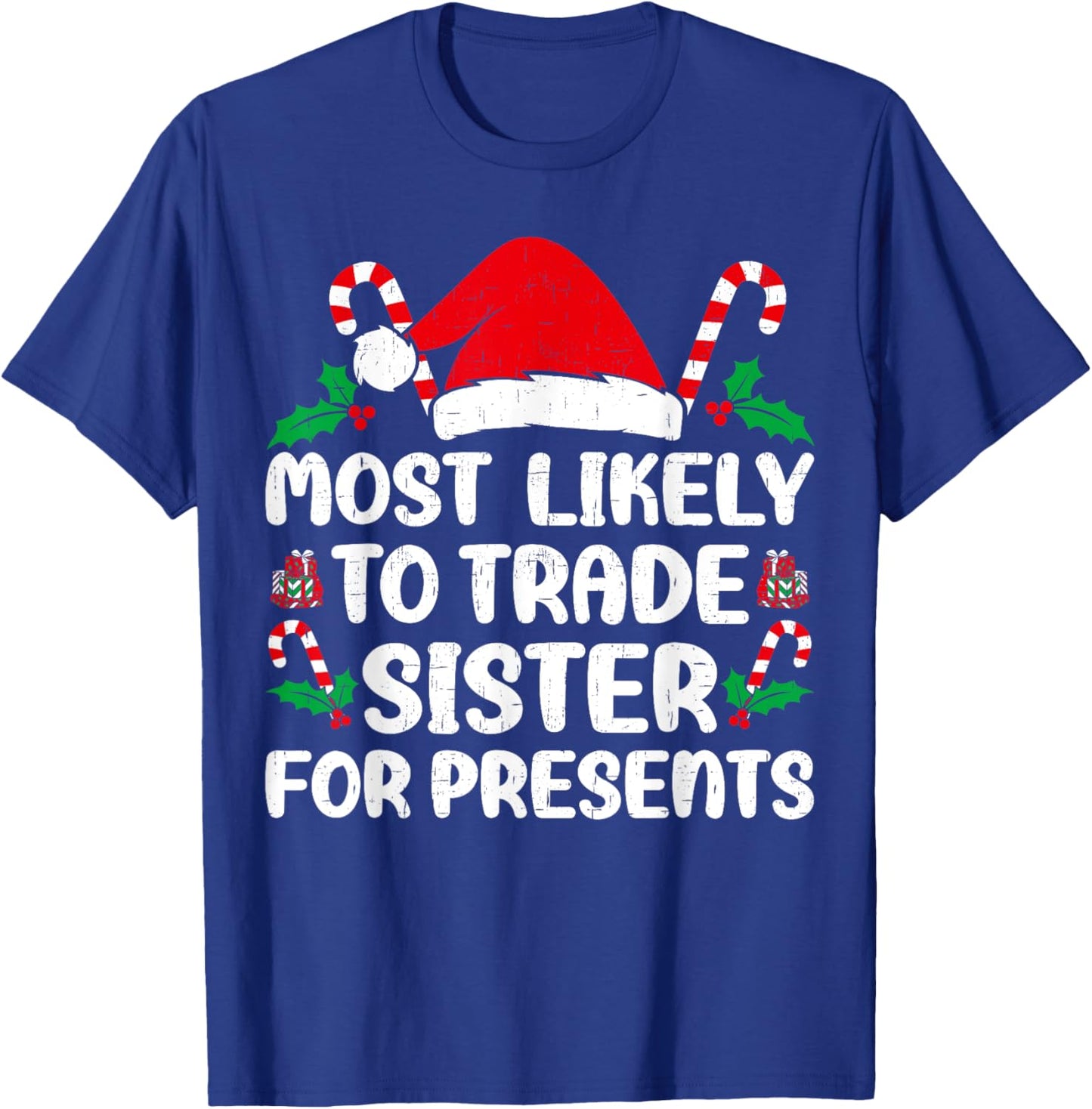 Most Likely To Trade sister for Presents Family Matching T-Shirt - T-Shirt | Royal