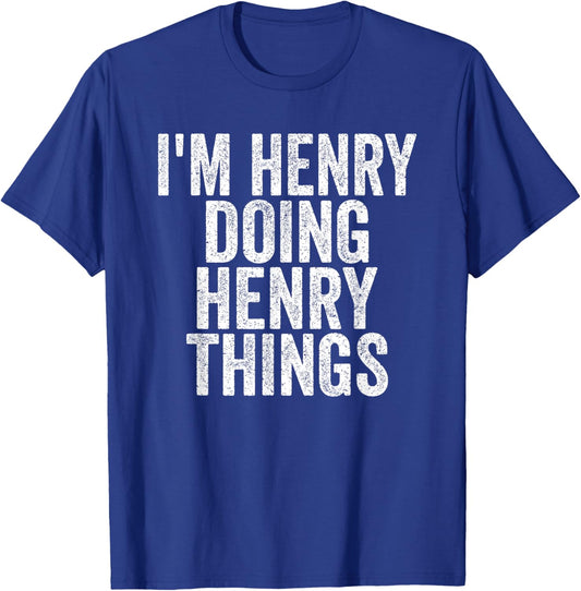 I'm Henry Doing Henry Things Funny Saying Christmas Gifts T-Shirt - T-Shirt | Royal