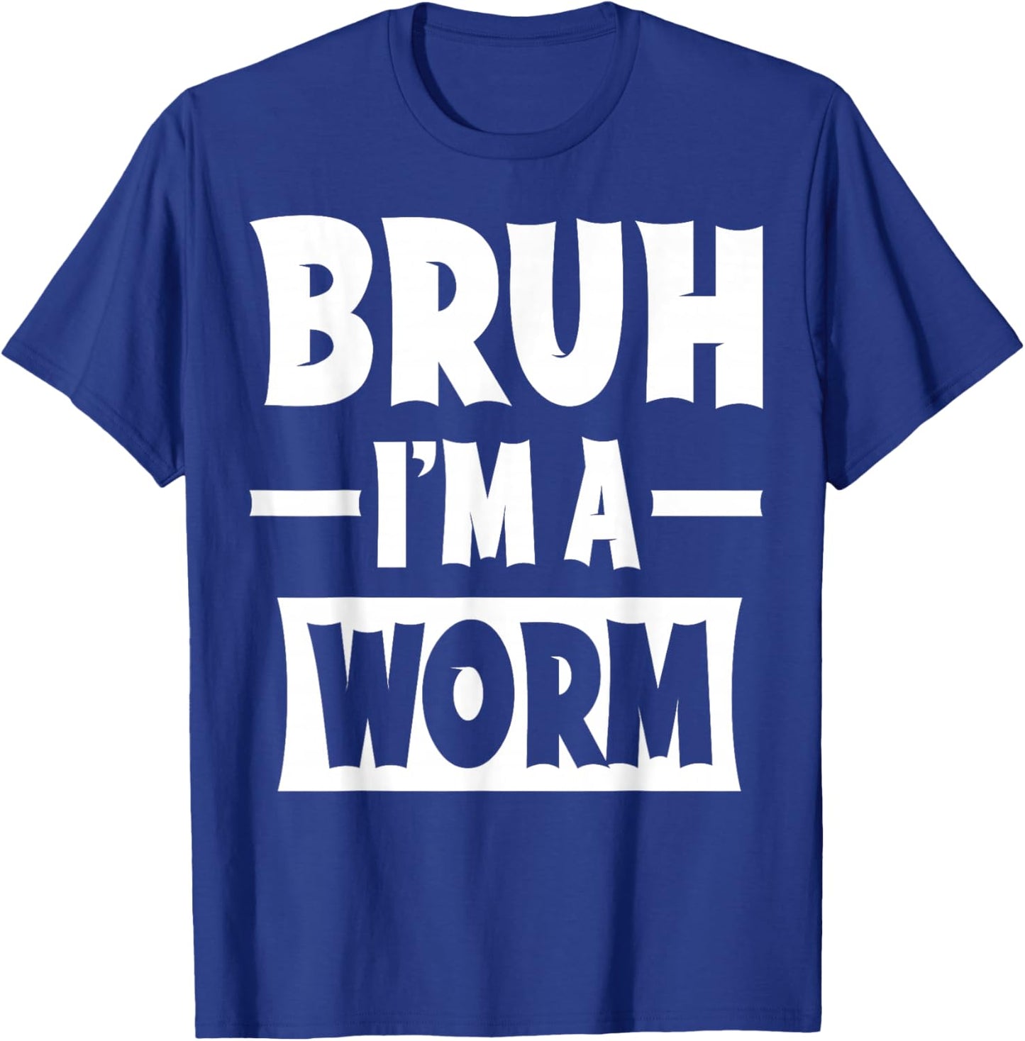 Bruh I'm A Worm Funny Lazy Halloween Costume Party T-Shirt - T-Shirt | Royal