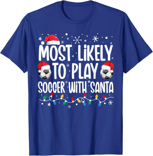 Most Likely To Play Soccer With Santa Christmas Men Boys T-Shirt - T-Shirt | Royal