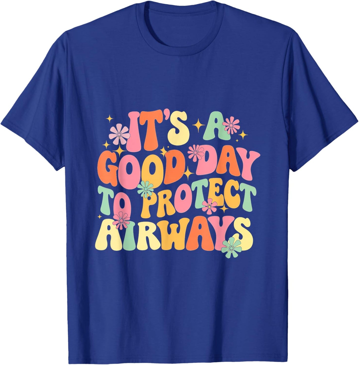 It's A Day Protect Airways Respiratory Therapist T-Shirt - T-Shirt | Royal