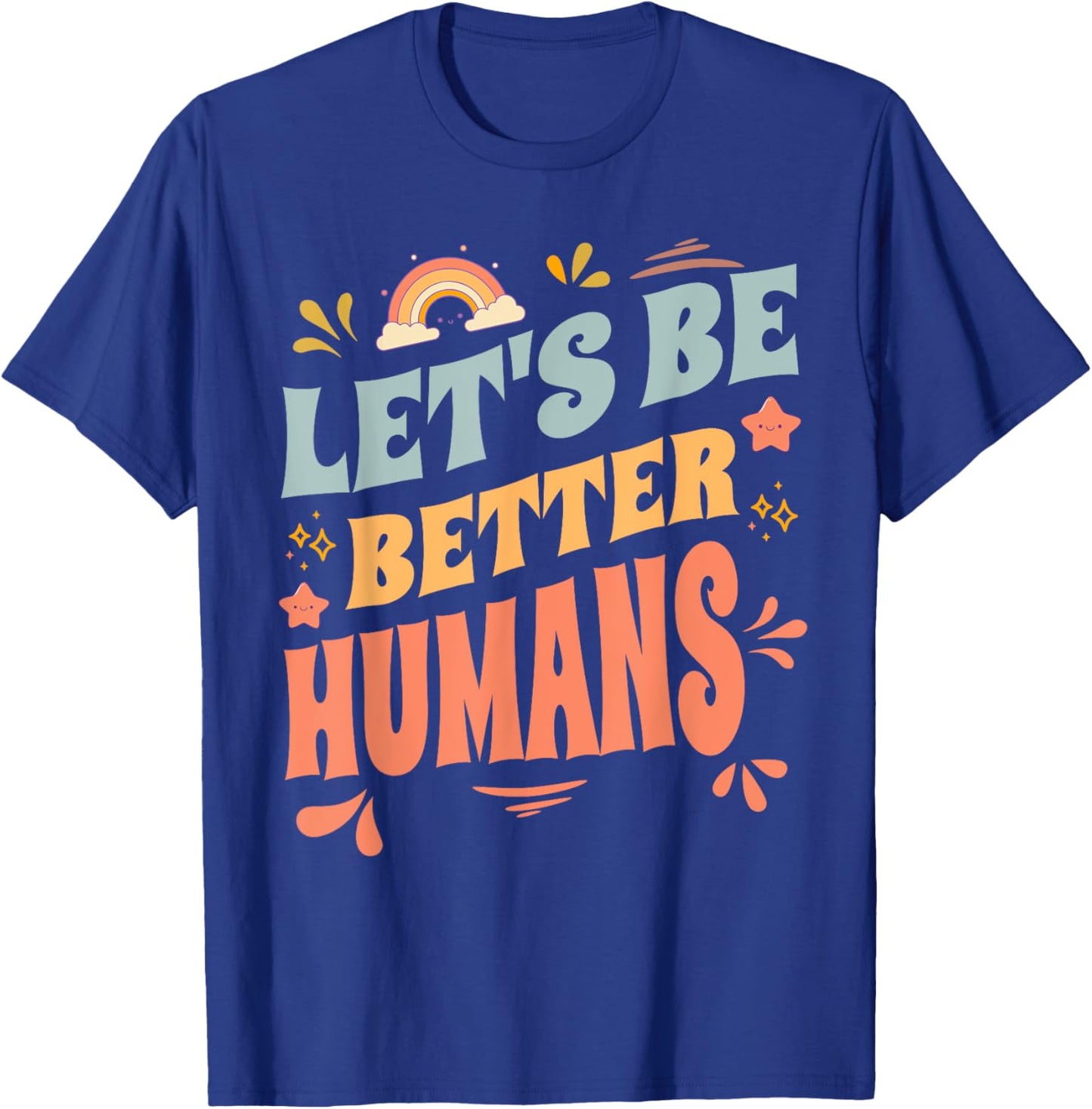 Groovy Retro Let's Be Better Humans Kindness T-Shirt - T-Shirt | Royal