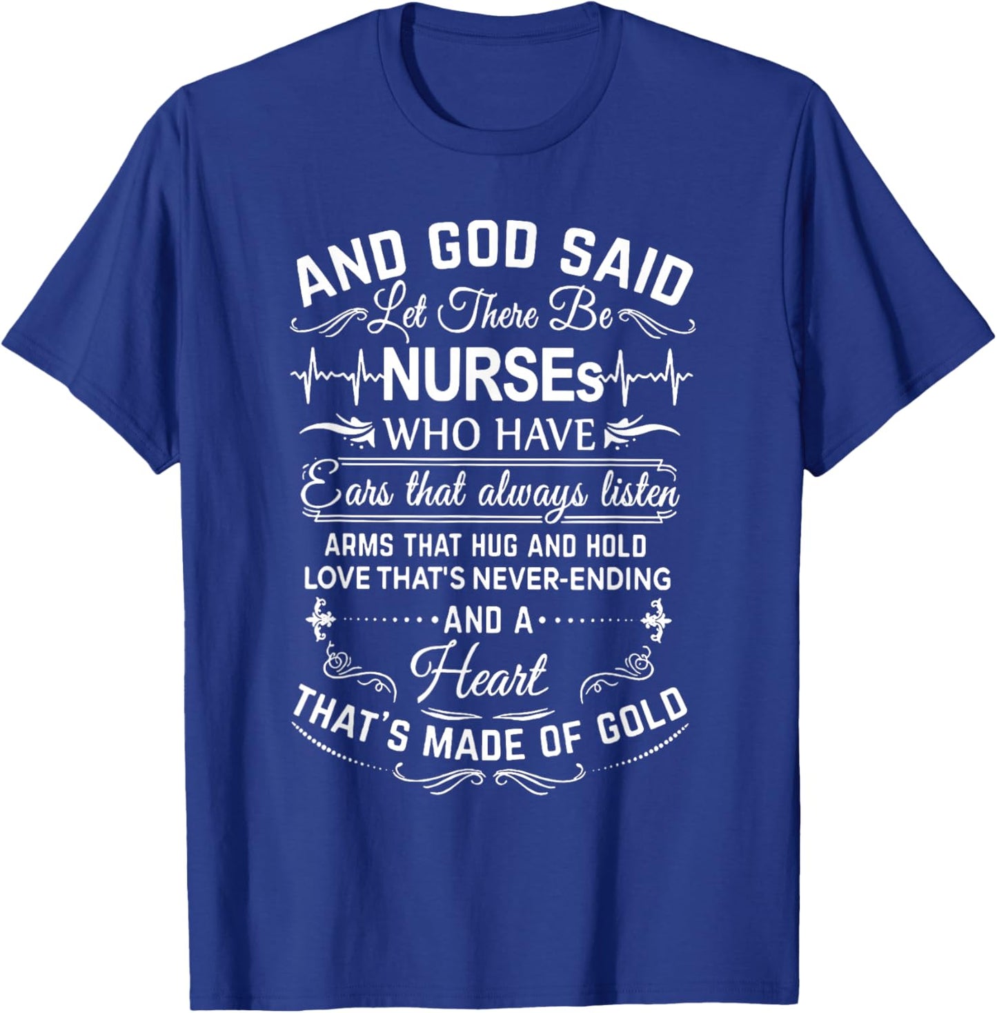 And God Said Let There Be Nurses Who Have Ears T-Shirt - T-Shirt | Royal