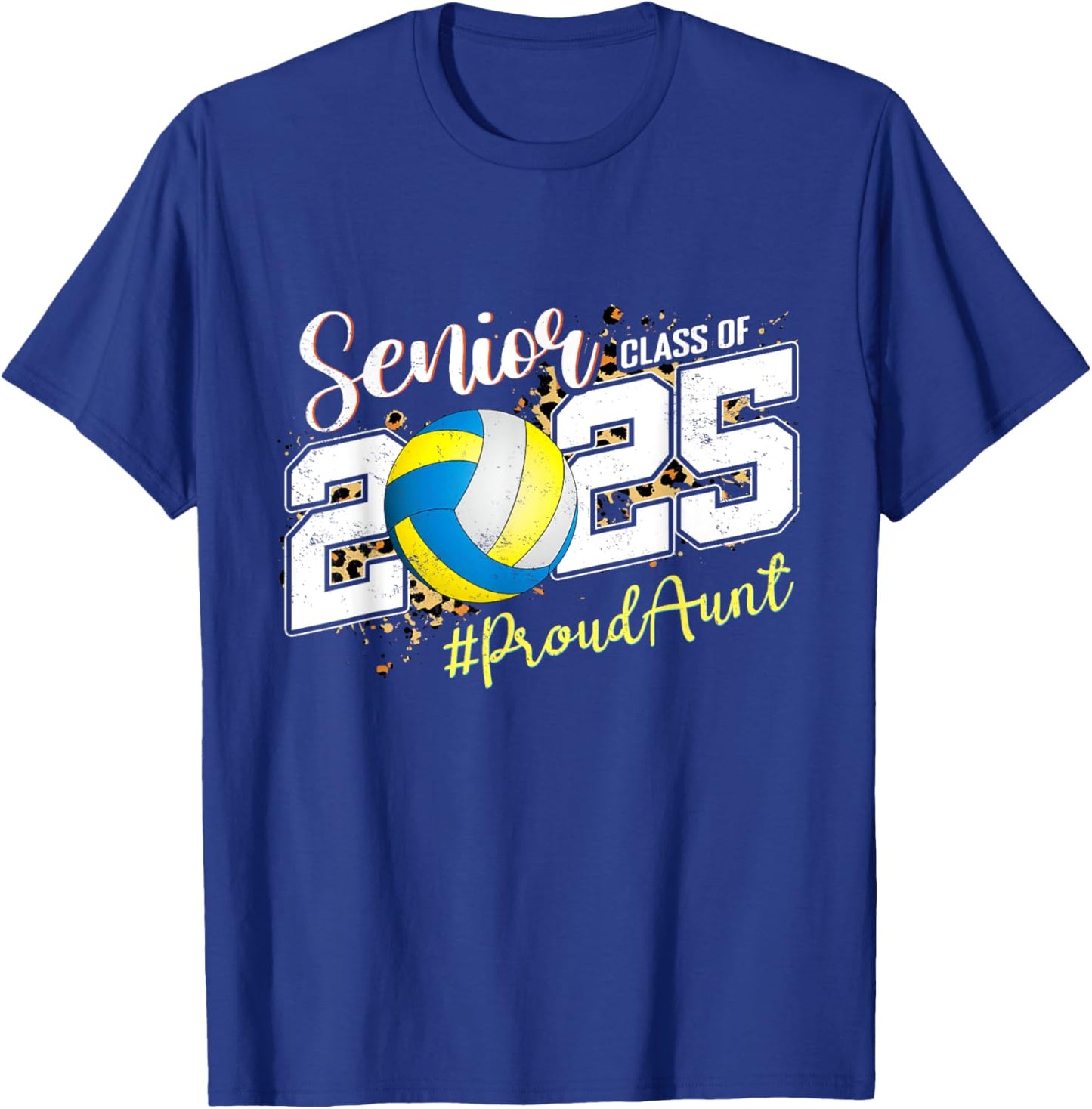 Proud Aunt Of A 2025 Senior Volleyball Graduation T-Shirt - T-Shirt | Royal