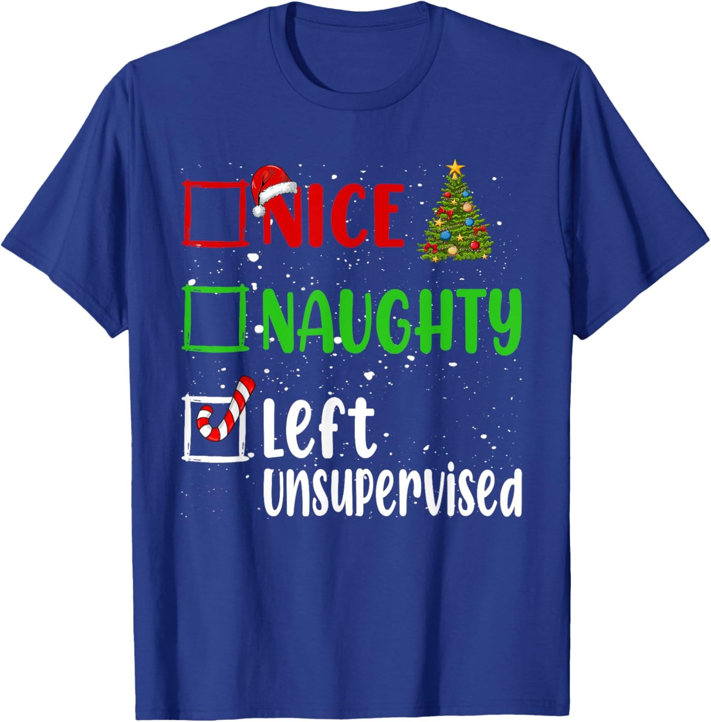 Nice Naughty Left Unsupervised Christmas List Holiday Xmas T-Shirt - T-Shirt | Royal