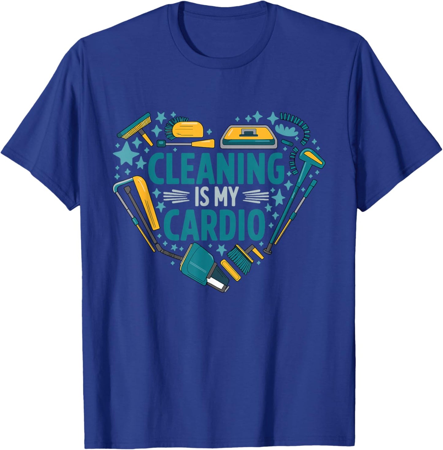 Housekeeping Housecleaning Cleaning Is My Cardio T-Shirt - T-Shirt | Royal