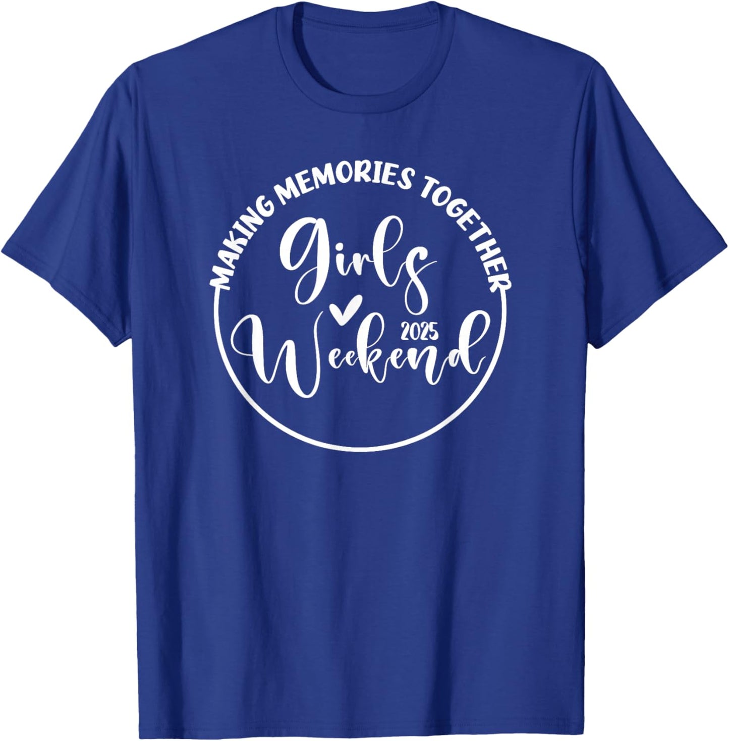 Girls Trip 2025 Cute Girls Weekend 2025 T-Shirt - T-Shirt | Royal