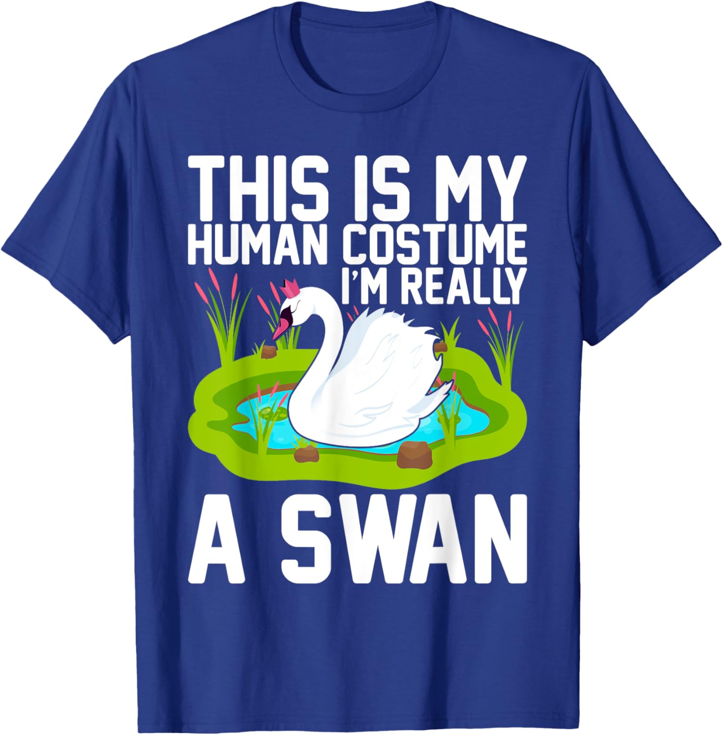Swan Costume This Is My Human Costume I'm Really A Swan T-Shirt - T-Shirt | Royal