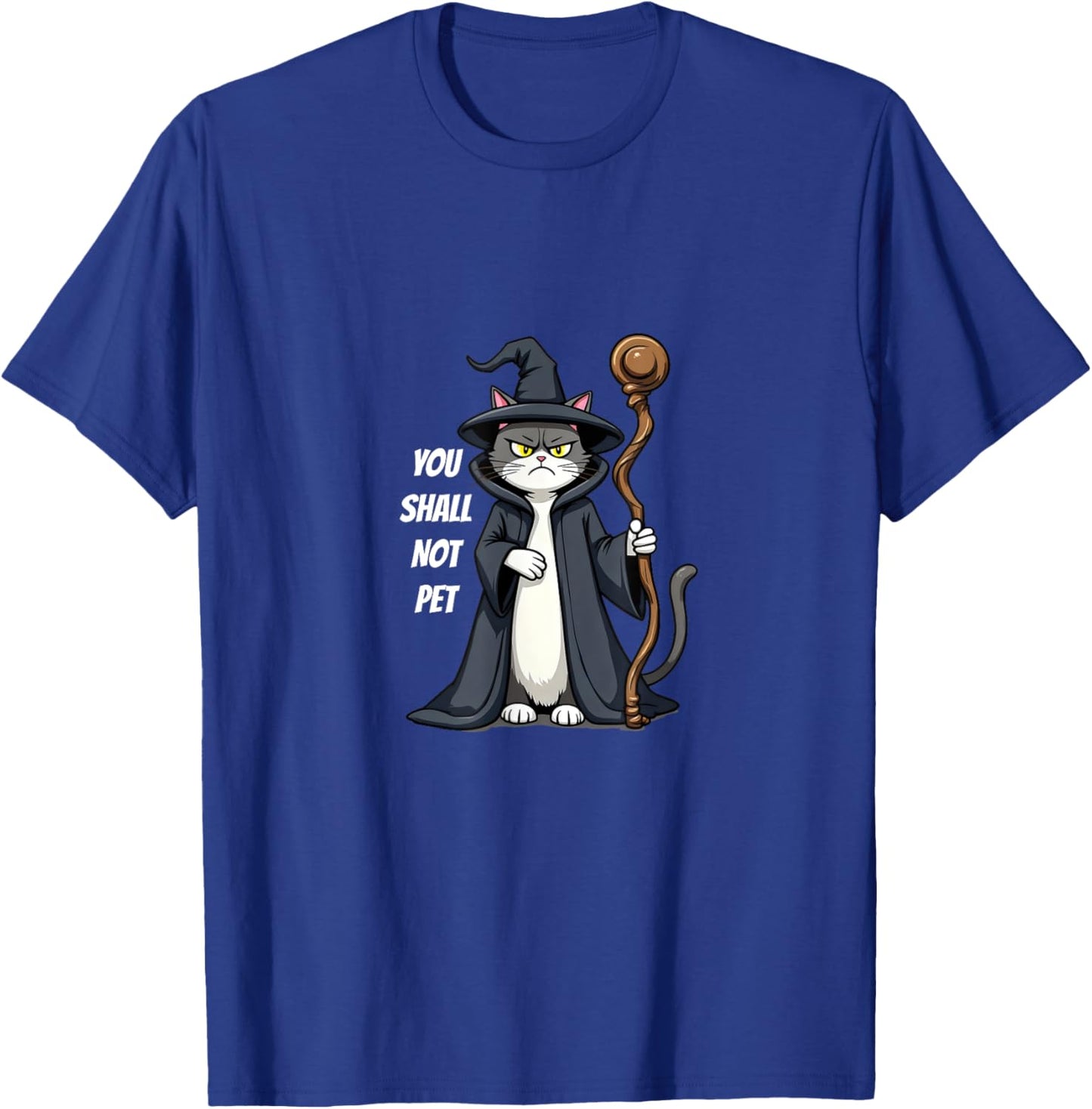 You Shall Not Pet Funny Wizard Cat T-Shirt - T-Shirt | Royal