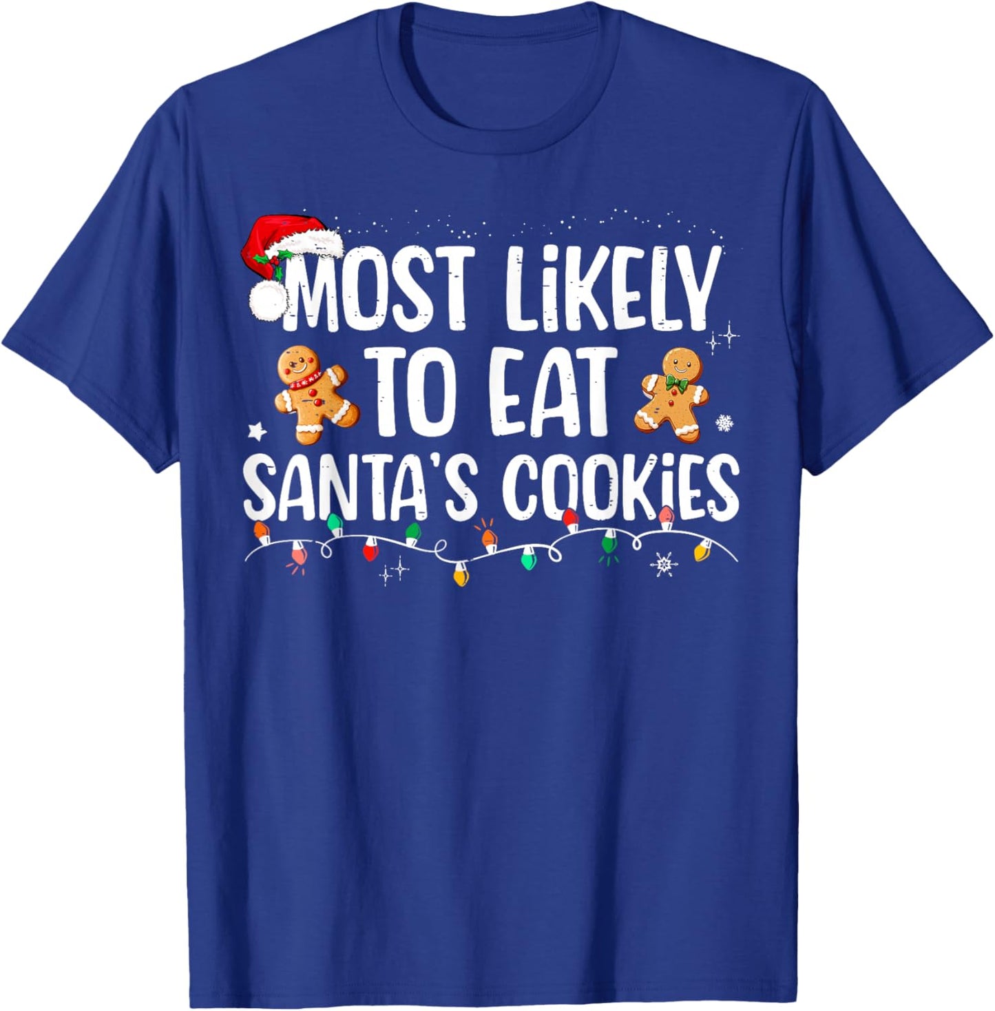 Most Likely To Eat Santa's Cookies Christmas Family Matching T-Shirt - T-Shirt | Royal
